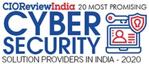 20 Most Promising Cyber Security Solution Providers In India - 2020