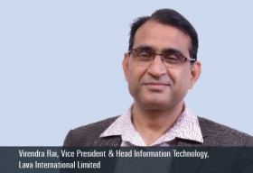 Virendra Rai, CIO & Productivity Head, Lava International Limited